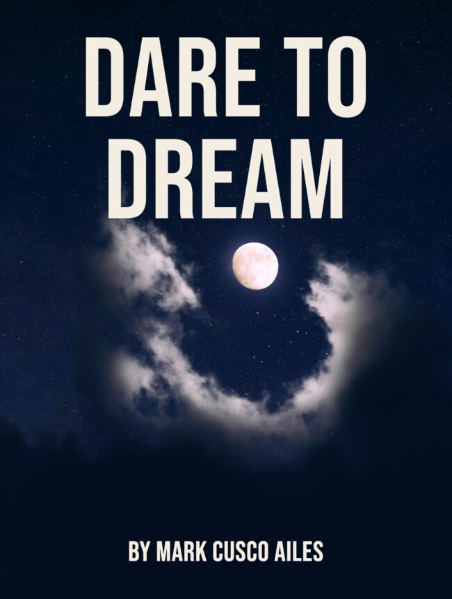 A full moon inside a ring of pale cloud in a starry night sky, with the title Dare to Dream by Mark Cusco Ailes