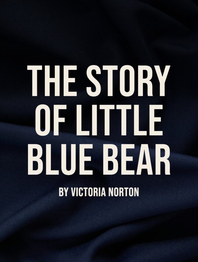 Soft folds of dark navy fabric, with the title The Story of Little Blue Bear by Victoria Norton