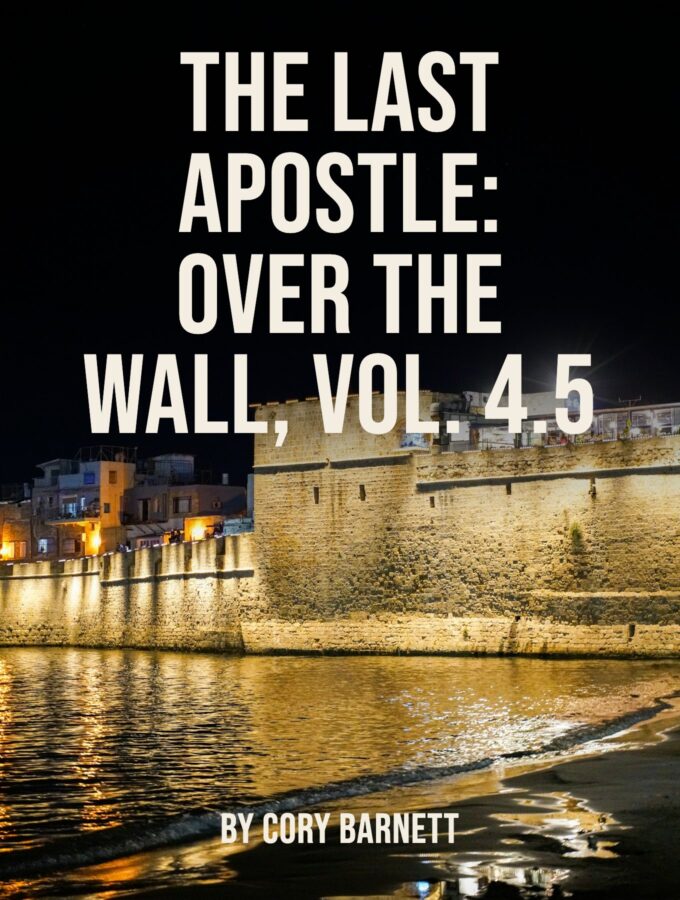 The Last Apostle; "Over the Wall"; Vol 4.5