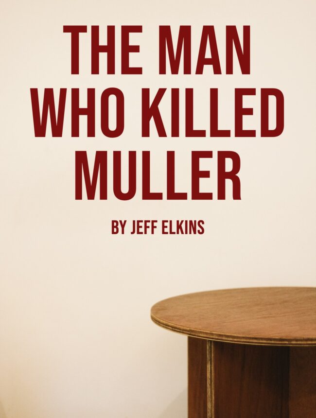 An empty round wooden table against a bare cream wall, with the title The Man Who Killed Muller by Jeff Elkins