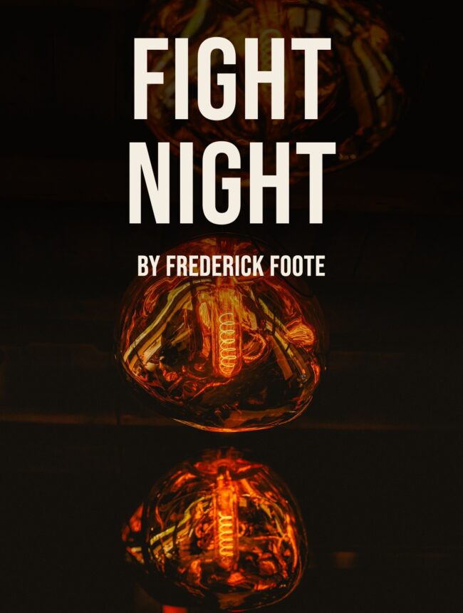 Glowing amber filament bulbs hanging in a dark room, with the title Fight Night by Frederick Foote