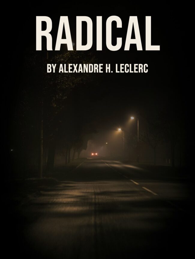 A foggy empty road at night with streetlights, with the title Radical by Alexandre H. Leclerc