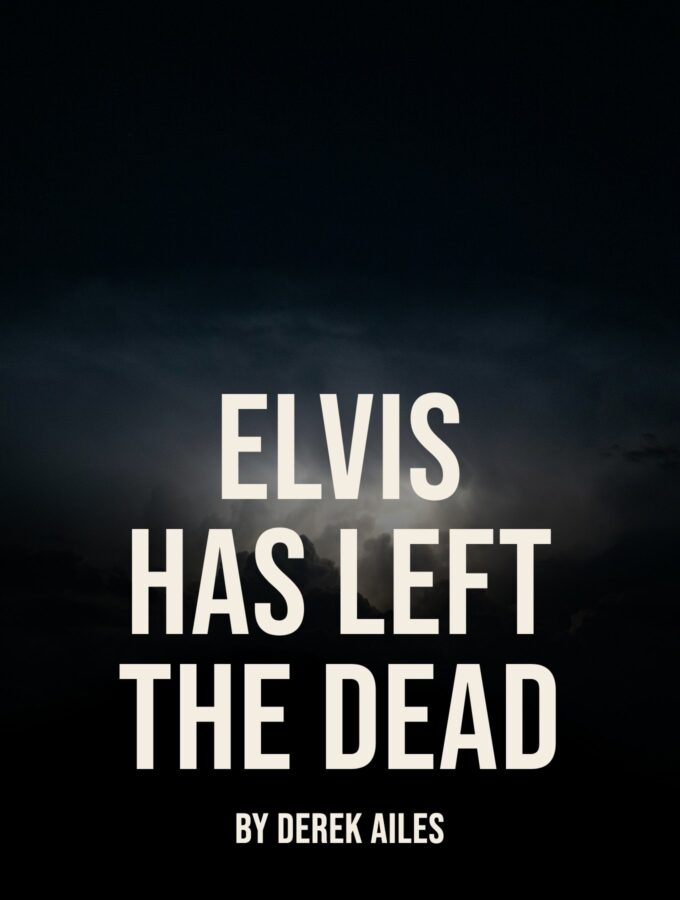 Elvis Has Left The Dead
