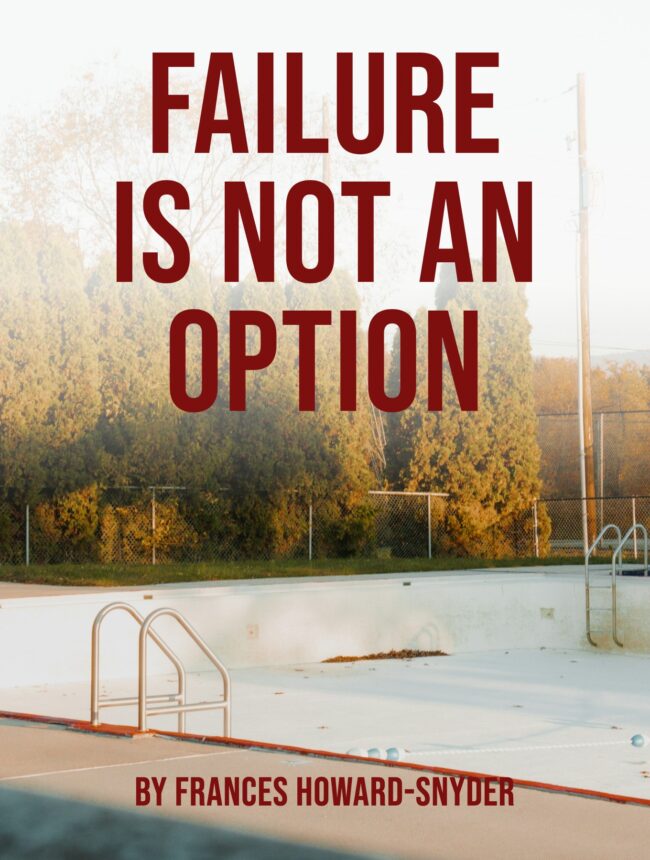 An empty outdoor pool and ladder among autumn trees, with the title Failure is not an option by Frances Howard-Snyder