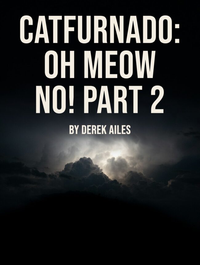 A dark storm sky with a faint glow behind the clouds, with the title Catfurnado: Oh Meow No! Part 2 by Derek Ailes