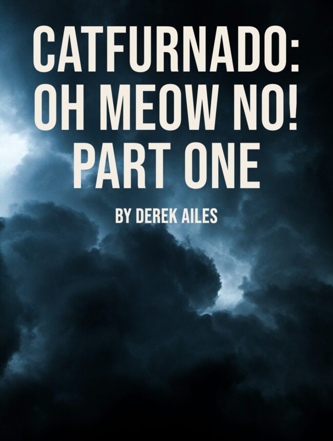 Dark blue storm clouds, with the title Catfurnado Oh Meow No! Part One by Derek Ailes