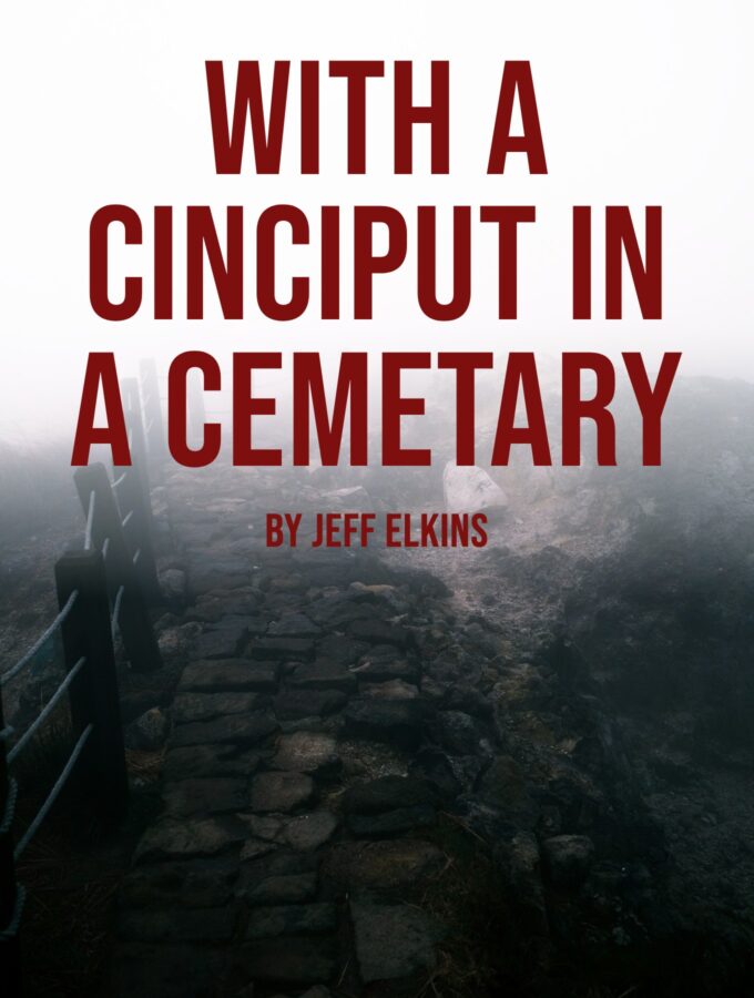 With a Cinciput in a Cemetary