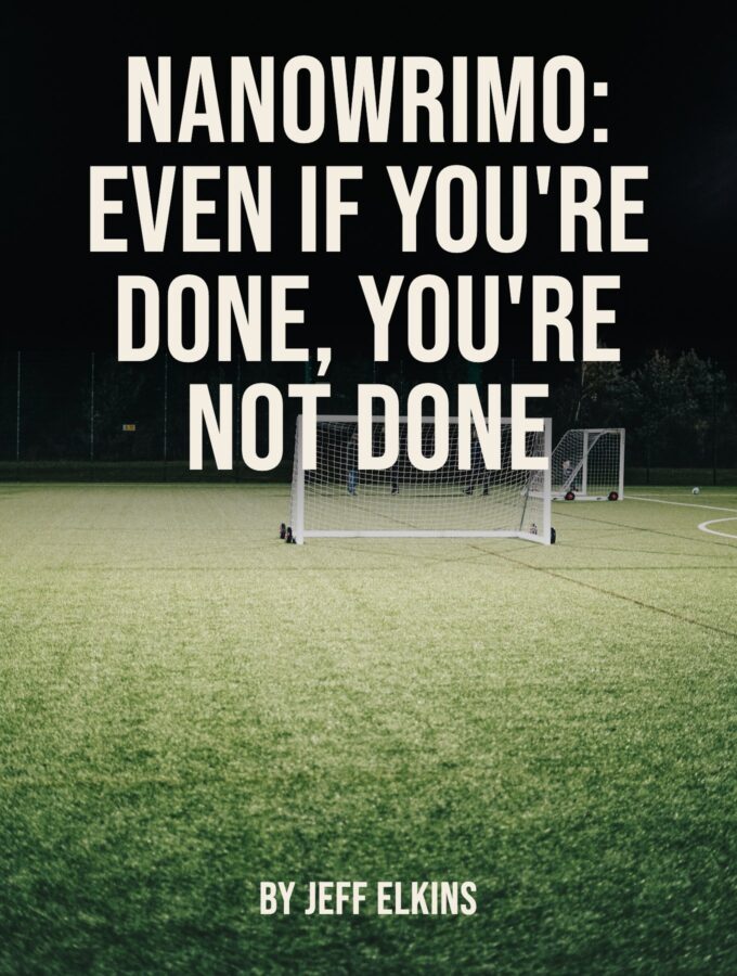 On Writing – NaNoWriMo – Even If You're Done, You're Not Done