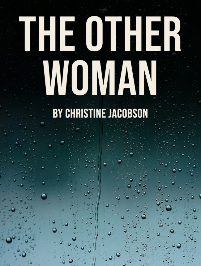 Dark teal window glass beaded with rain drops and one long trail, with the title The Other Woman by Christine Jacobson