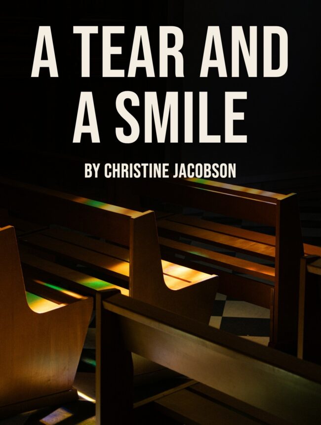 Dark church pews touched by colored light, with the title A Tear and A Smile by Christine Jacobson