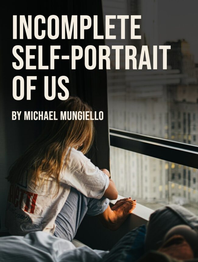 A woman seen from behind at a high city window, with the title Incomplete Self-Portrait of Us by Michael Mungiello