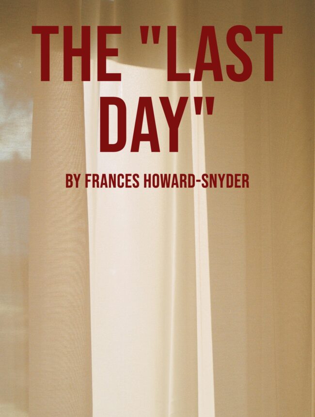 A sunlit pale curtain glowing in morning light, with the title The Last Day by Frances Howard-Snyder