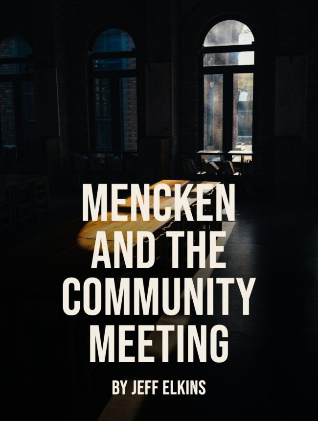 A long wooden table lit by a shaft of light in a dark hall, with the title Mencken and the Community Meeting by Jeff Elkins