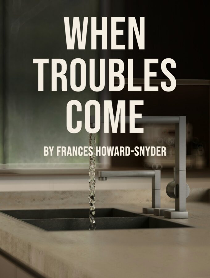 When Troubles Come