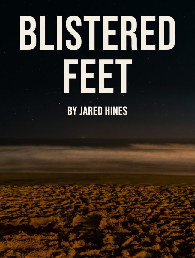 a starry night sky above a dim beach and footprints in sand, with the title Blistered Feet by Jared Hines
