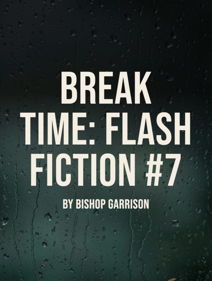 Break Time – Flash Fiction #7