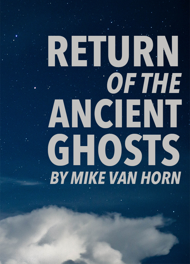 Return of the Ancient Ghosts