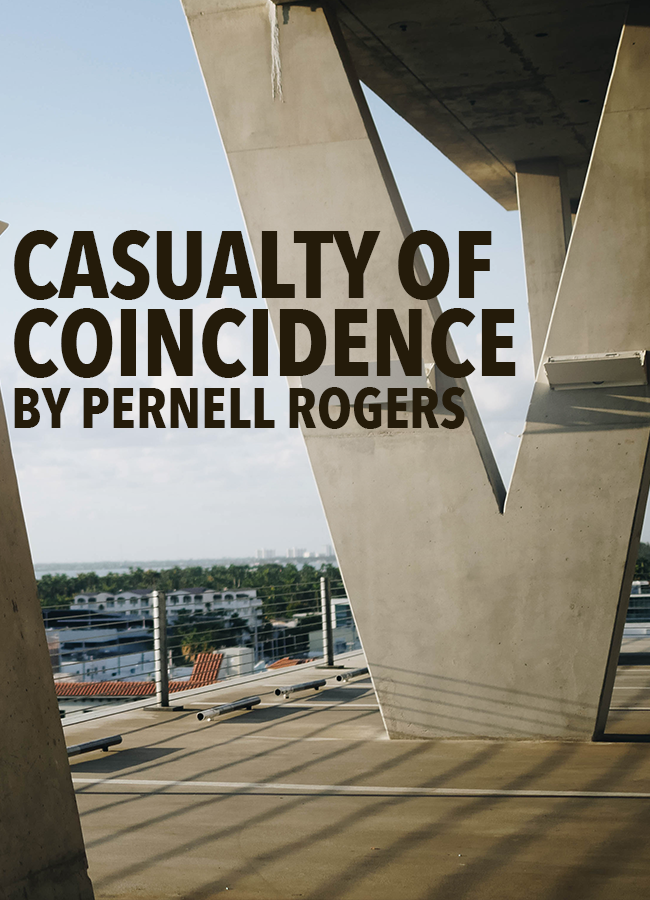 Casualty of Coincidence