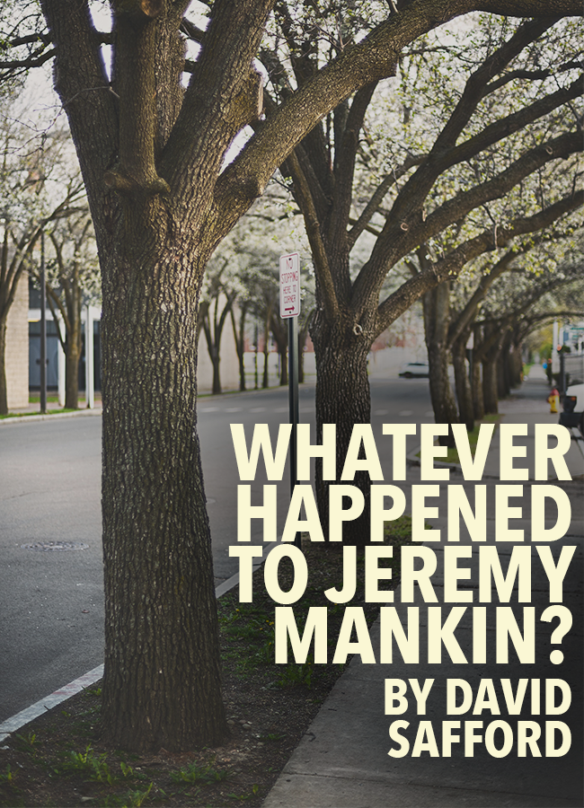 Whatever Happened to Jeremy Mankin?