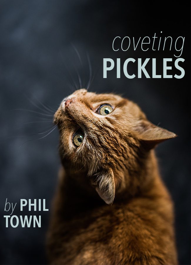 Coveting Pickles