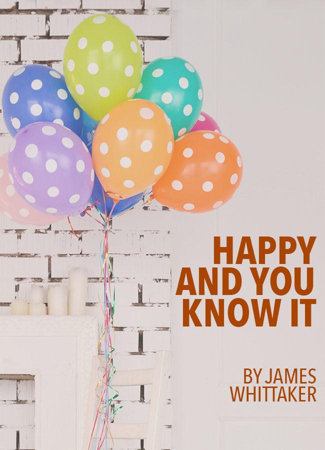 Happy and You Know It