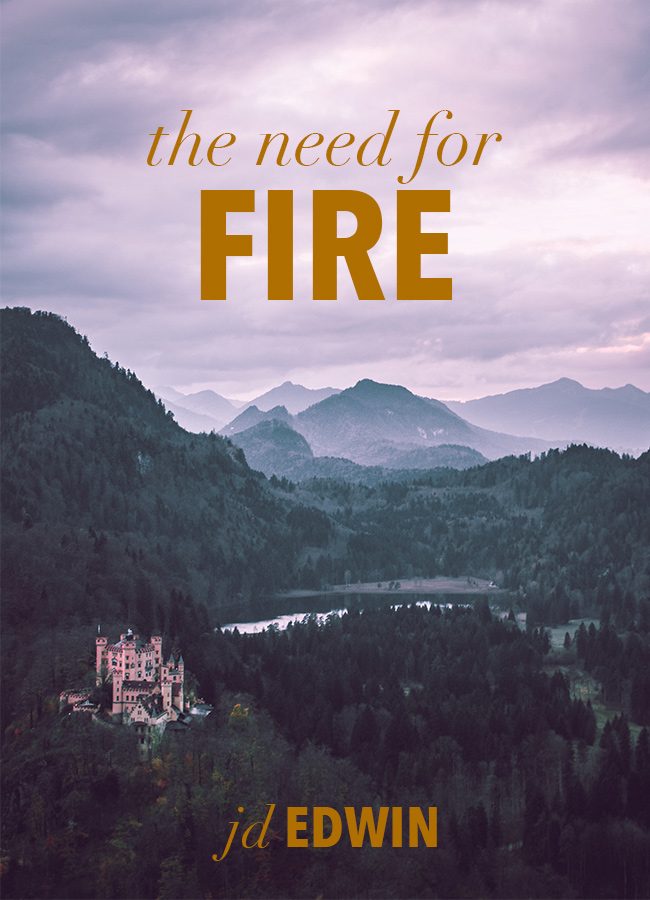 The Need for Fire