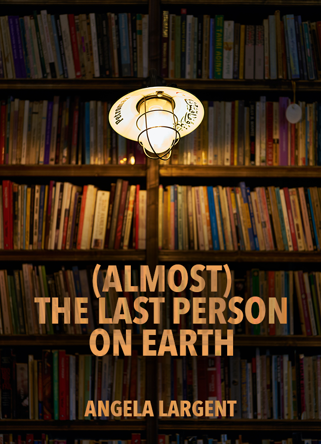 (Almost) the Last Person on Earth