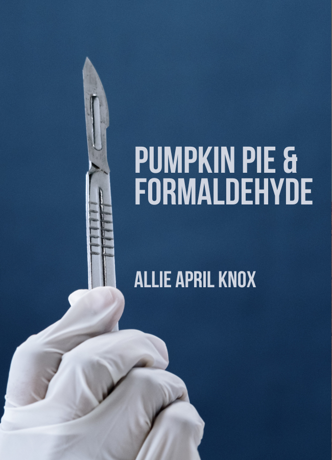 Pumpkin Pie & Formaldehyde