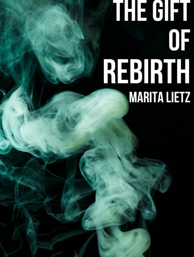 Fantasy Short Story: The Gift of Rebirth by Marita Lietz