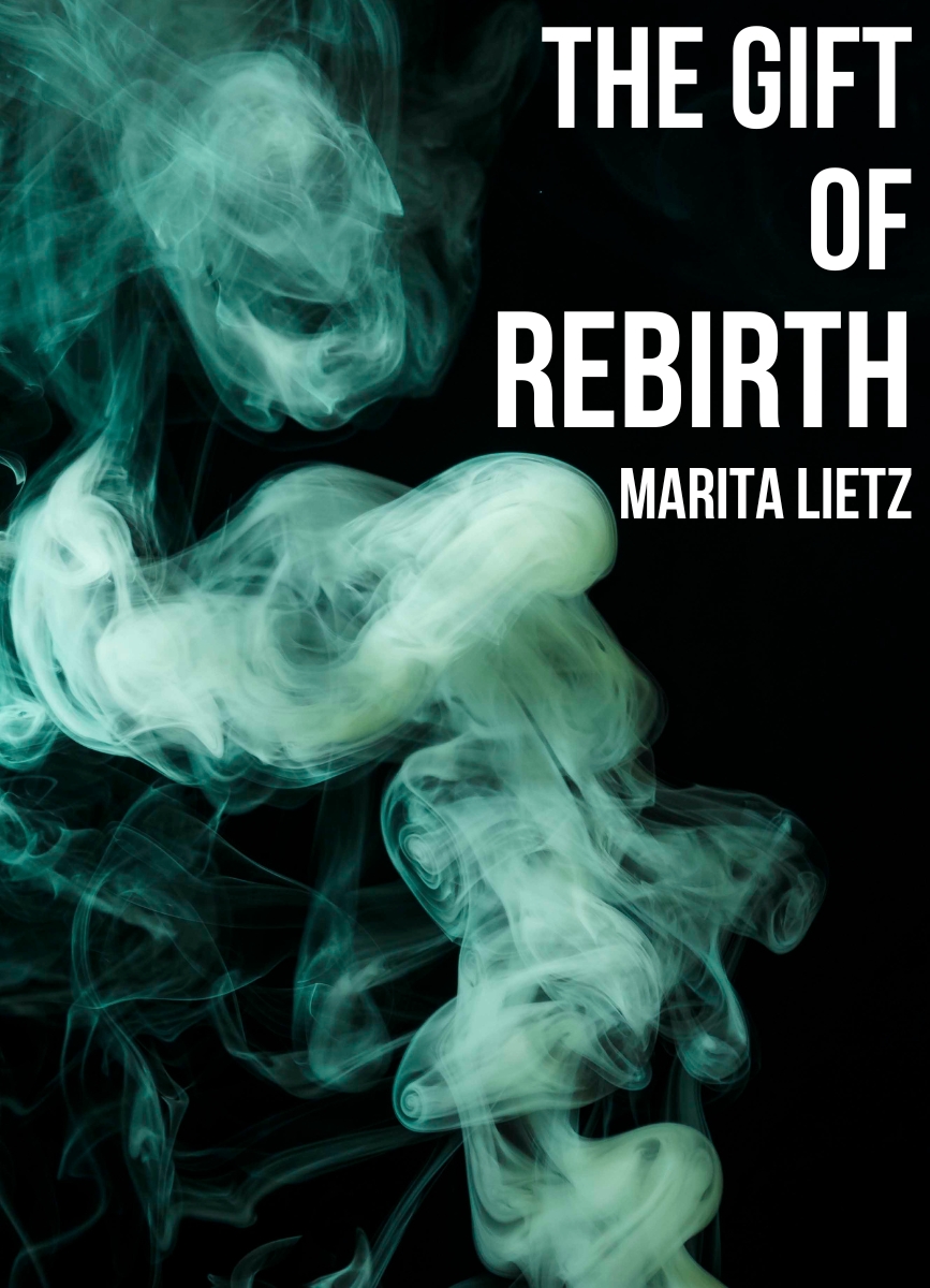 Fantasy Short Story: The Gift of Rebirth by Marita Lietz