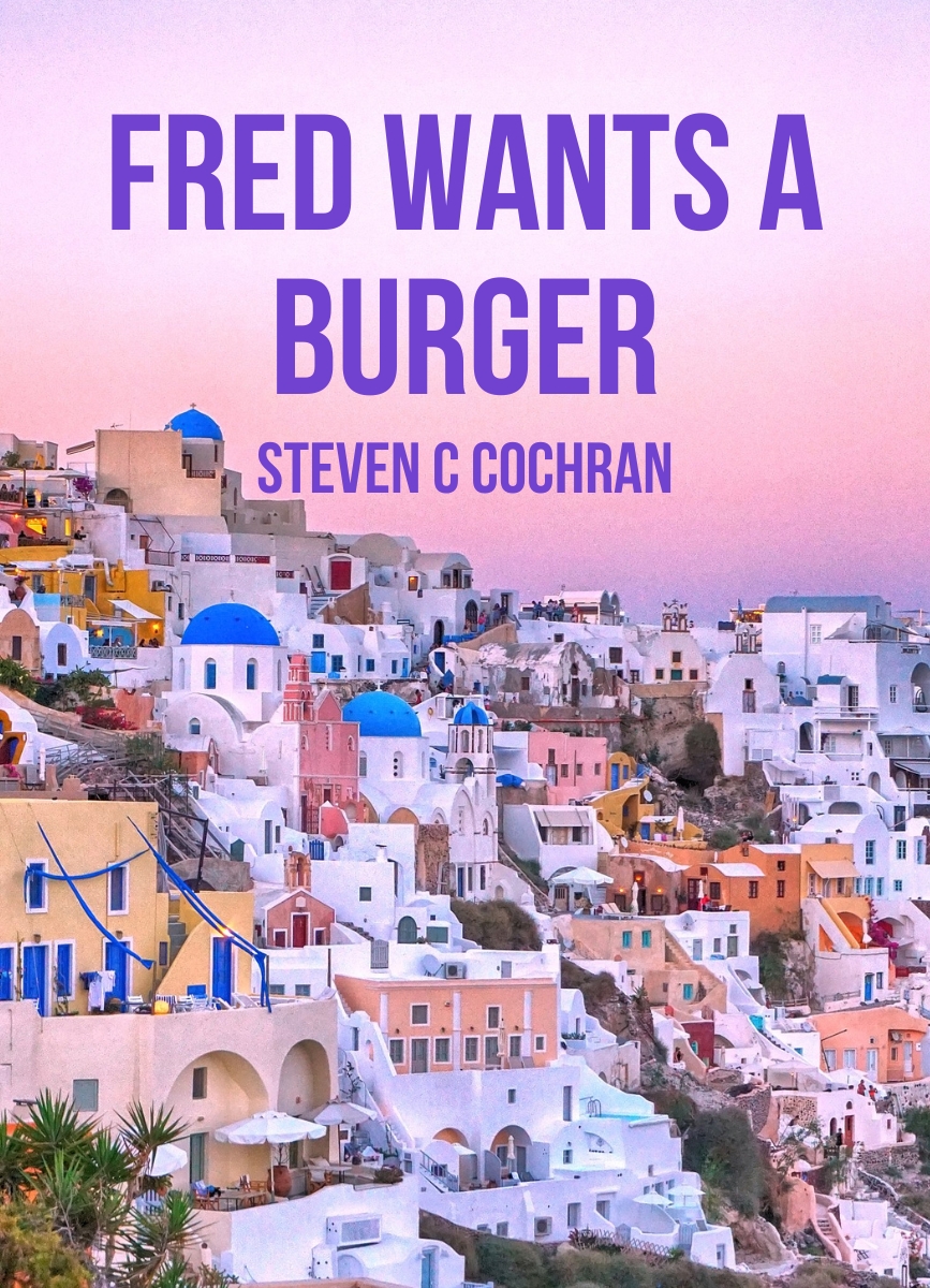Drama Short Story: Fred Wants a Burger by Steven C Cochran