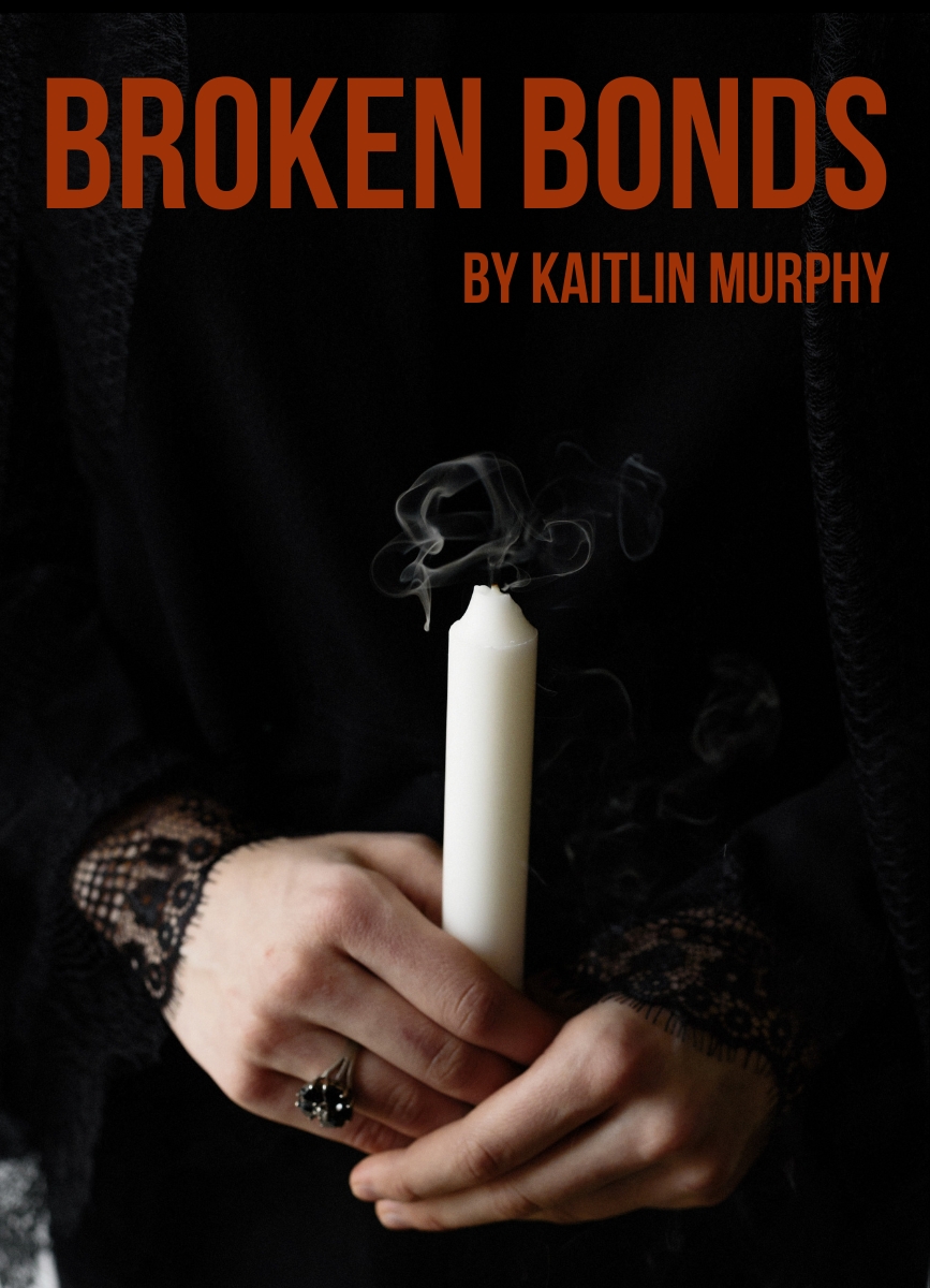 Drama Short Story: Broken Bonds by Kaitlin Murphy