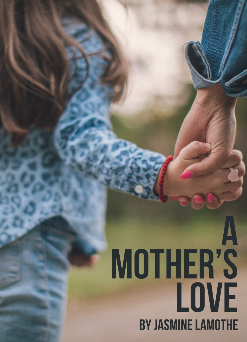 A Mother’s Love: Drama Short Story by Jasmine LaMothe