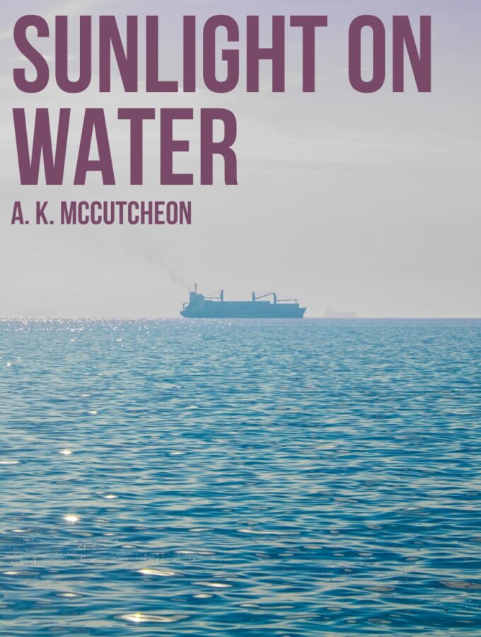 Drama Short Story: Sunlight on Water by AK McCutcheon