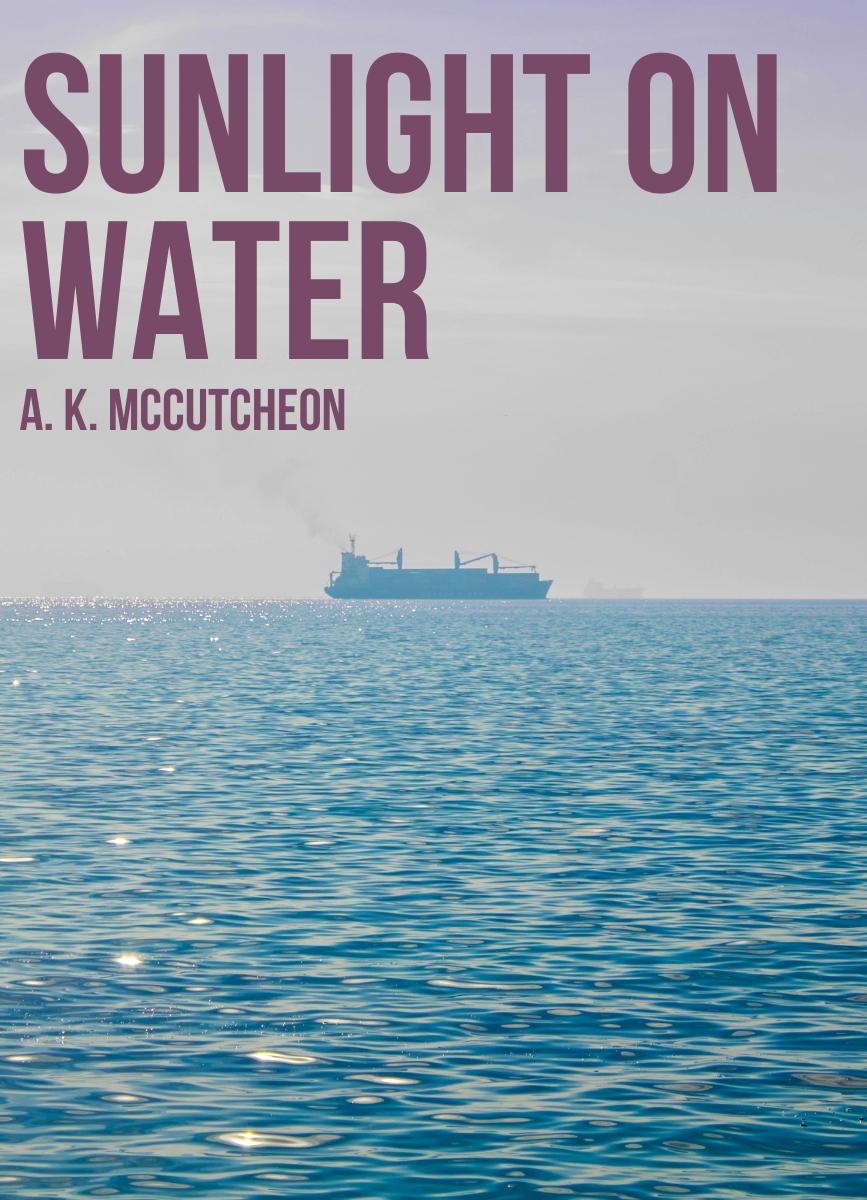 Drama Short Story: Sunlight on Water by AK McCutcheon