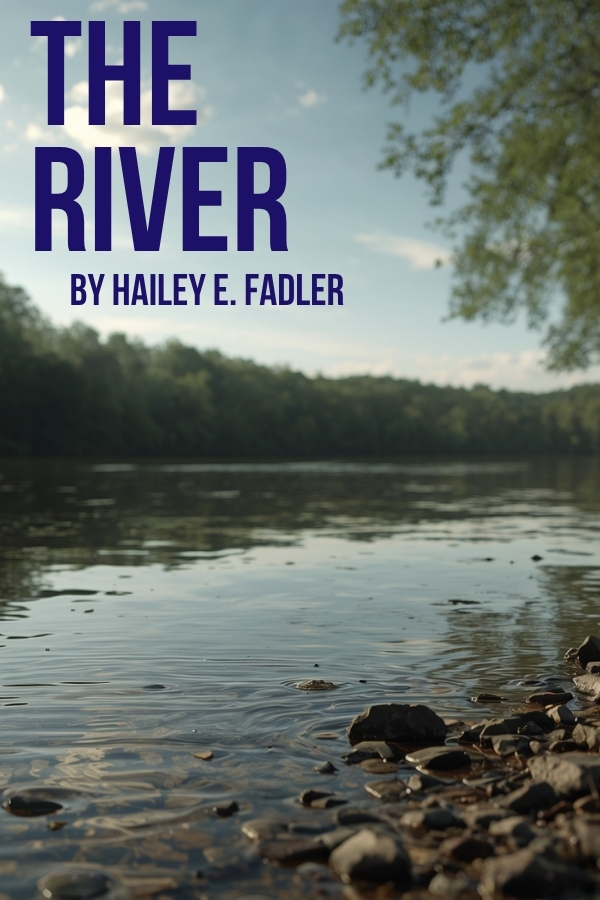 Fantasy Short Story: The River by Hailey E Fadler (1)